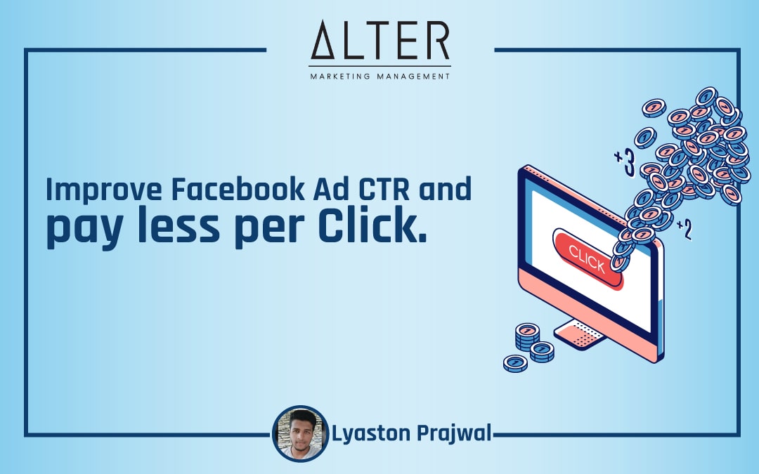-Improve Facebook Ad CTR and pay less per Click